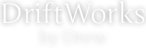 DriftWorks by Drew